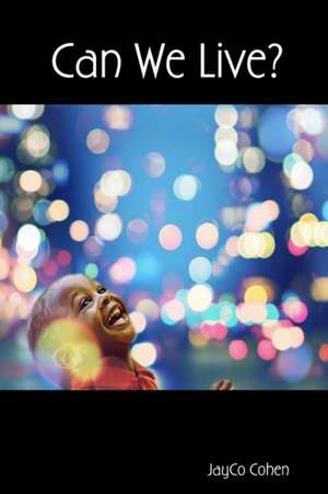 Can We Live? de Jason Cohen Sr.