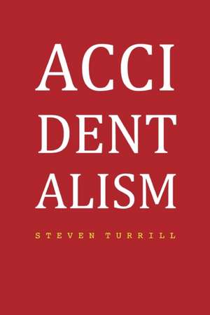 Accidentalism de Steven Turrill