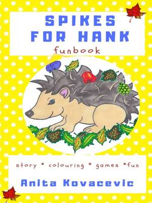 Spikes for Hank Funbook de Anita Kovacevic