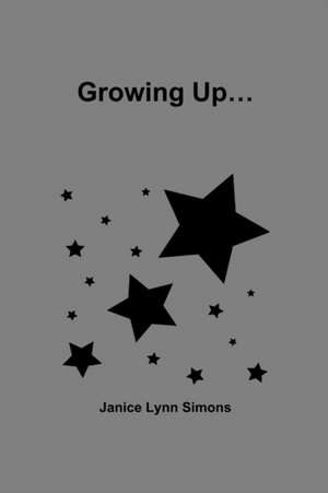 Growing Up... de Janice Simons