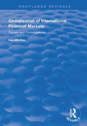 Globalization of International Financial Markets: Causes and Consequences de Hak-Min Kim