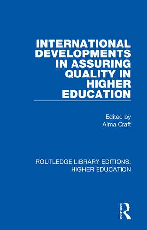 International Developments in Assuring Quality in Higher Education de Alma Craft