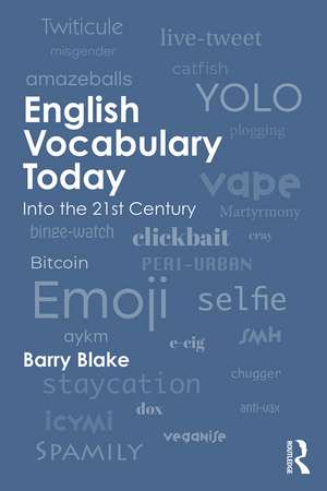 English Vocabulary Today: Into the 21st Century de Barry Blake