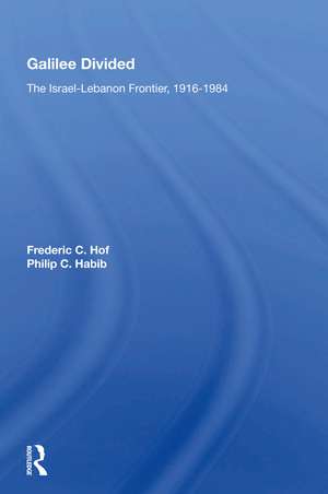 Galilee Divided: The Israel-lebanon Frontier, 1916-1984 de Frederic C Hof