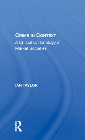 Crime In Context de Ian Taylor