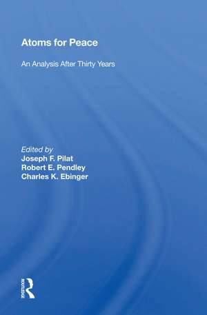 Atoms For Peace: An Analysis After Thirty Years de Joseph F. Pilat