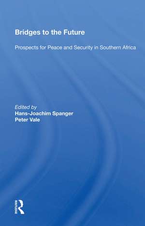 Bridges To The Future: Prospects For Peace And Security In Southern Africa de Hans-Joachim Spanger