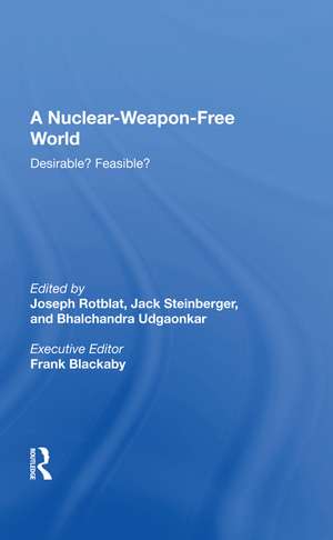 A Nuclear-weapon-free World: Desirable? Feasible? de Joseph Rotblat