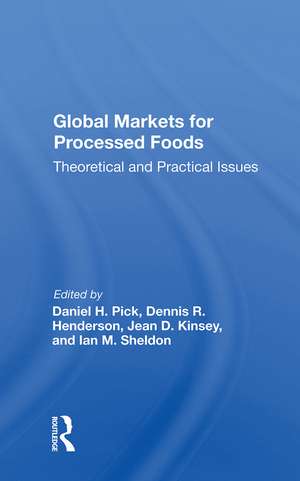 Global Markets For Processed Foods: Theoretical And Practical Issues de Daniel Pick