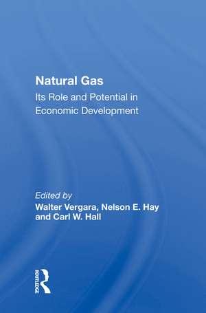 Natural Gas: Its Role And Potential In Economic Development de Walter Vergara