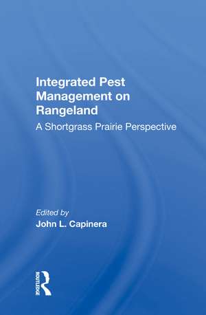 Integrated Pest Management on Rangeland: A Shortgrass Prairie Perspective de John L. Capinera