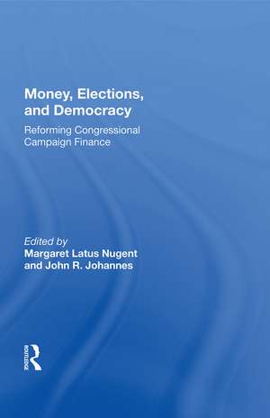 Money, Elections, And Democracy: Reforming Congressional Campaign Finance de Margaret Latus Nugent