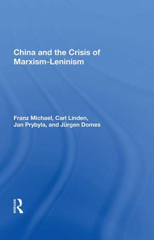 China And The Crisis Of Marxism-leninism de Franz Michael