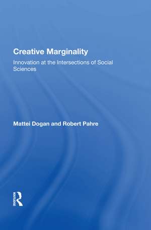 Creative Marginality: Innovation At The Intersections Of Social Sciences de Mattei Dogan