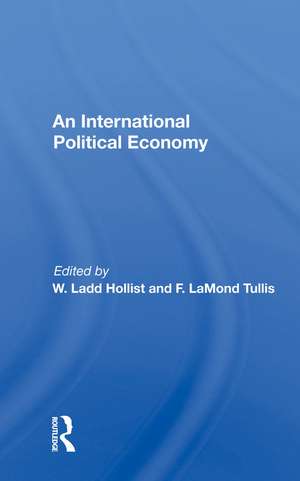 International Political Economy Yearbook: Volume 1: An International Political Economy de W. Ladd Hollist