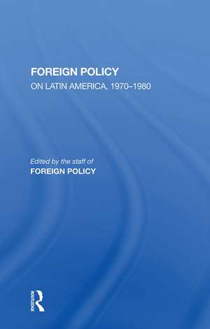 Foreign Policy On Latin America, 1970-1980 de Charles W. Maynes