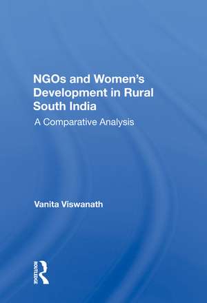 Ngos And Women's Development In Rural South India: A Comparative Analysis de Vanita Viswanath