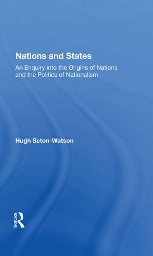 Nations And States: An Enquiry Into The Origins Of Nations And The Politics Of Nationalism de Hugh Seton-watson