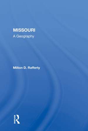 Missouri: A Geography de Milton Rafferty