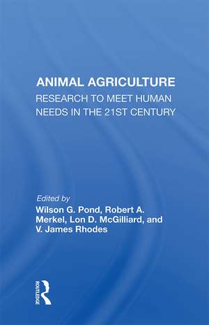 Animal Agriculture: Research To Meet Human Needs In The 21st Century de Wilson G. Pond