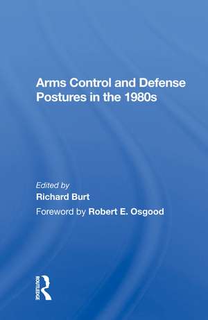 Arms Control And Defense Postures In The 1980s de Richard Burt