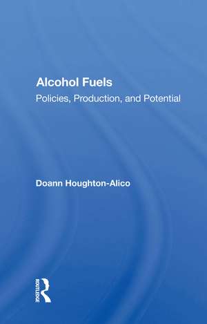 Alcohol Fuels: Policies, Production, And Potential de Doann Houghton-alico