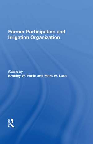 Farmer Participation And Irrigation Organization de Bradley W. Parlin