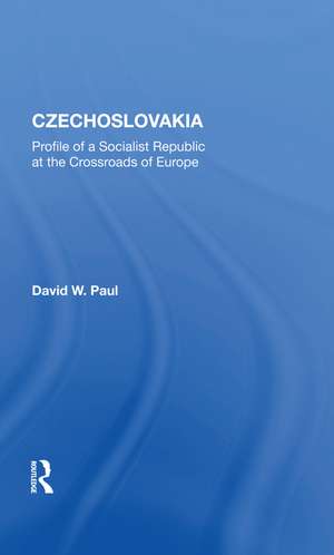 Czechoslovakia: Profile Of A Socialist Republic At The Crossroads Of Europe de David W Paul