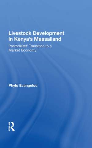 Livestock Development In Kenya's Maasailand: Pastoralists' Transition To A Market Economy de Phylo Evangelou