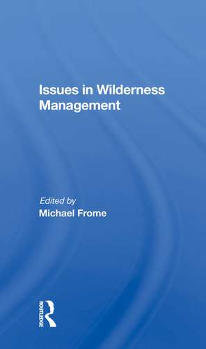 Issues In Wilderness Management de Michael Frome