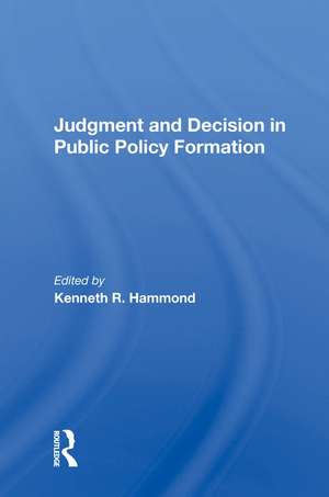 Judgment and Decision in Public Policy Formation de Kenneth R. Hammond