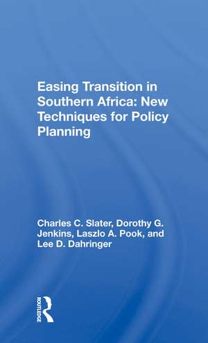 Easing Transition In Southern Africa: New Techniques For Policy Planning de Charles C. Slater