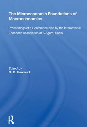 The Microeconomic Foundations of Macroeconomics de G.C. Harcourt