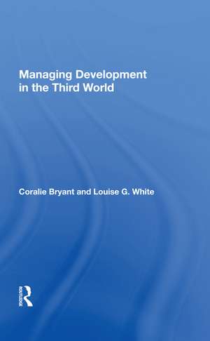 Managing Development In The Third World de Coralie Bryant