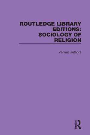 Routledge Library Editions: Sociology of Religion de Various