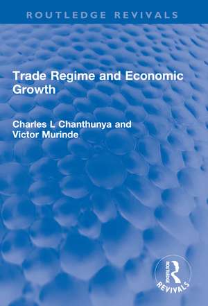 Trade Regime and Economic Growth de Charles L Chanthunya