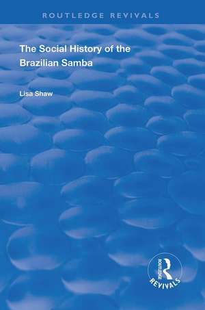 The Social History of the Brazilian Samba de Lisa Shaw