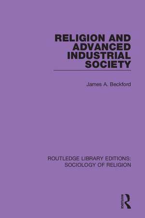 Religion and Advanced Industrial Society de James A. Beckford