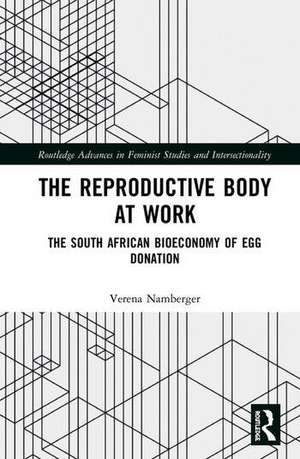 The Reproductive Body at Work: The South African Bioeconomy of Egg Donation de Verena Namberger