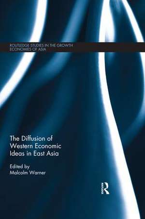 The Diffusion of Western Economic Ideas in East Asia de Malcolm Warner