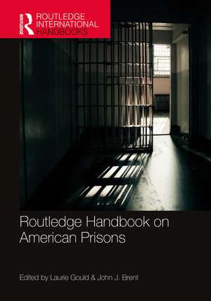 Routledge Handbook on American Prisons de Laurie A. Gould