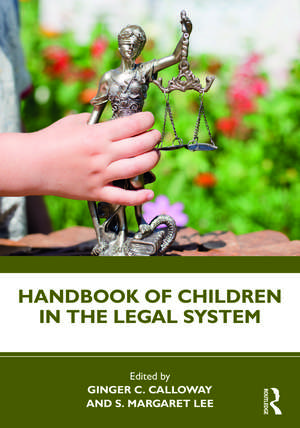 Handbook of Children in the Legal System de Ginger C. Calloway