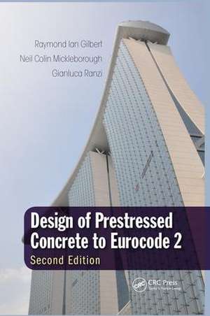 Design of Prestressed Concrete to Eurocode 2 de Raymond Ian Gilbert