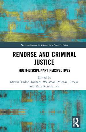 Remorse and Criminal Justice: Multi-Disciplinary Perspectives de Steven Tudor