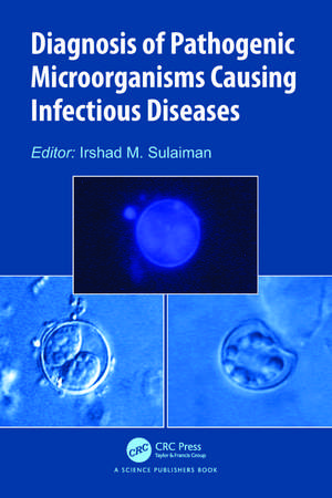 Diagnosis of Pathogenic Microorganisms Causing Infectious Diseases de Irshad M. Sulaiman