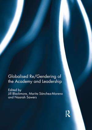 Globalised re/gendering of the academy and leadership de Jill Blackmore