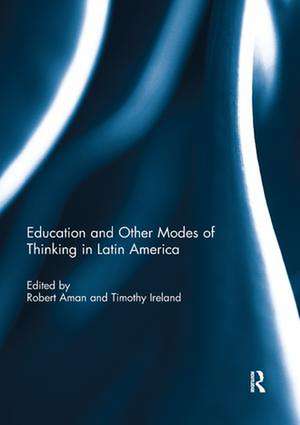 Education and other modes of thinking in Latin America de Robert Aman