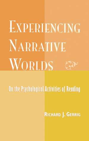Experiencing Narrative Worlds de Richard Gerrig