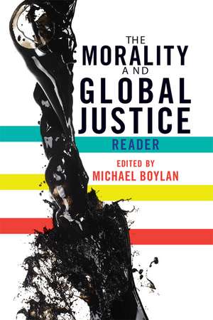 The Morality and Global Justice Reader de Michael Boylan