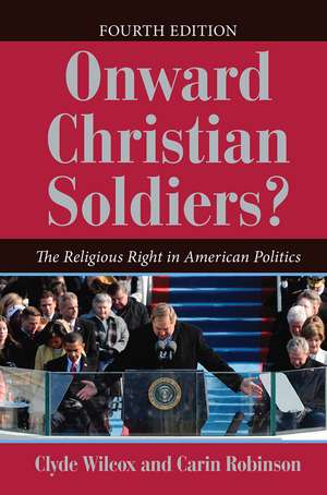 Onward Christian Soldiers?: The Religious Right in American Politics de Clyde Wilcox